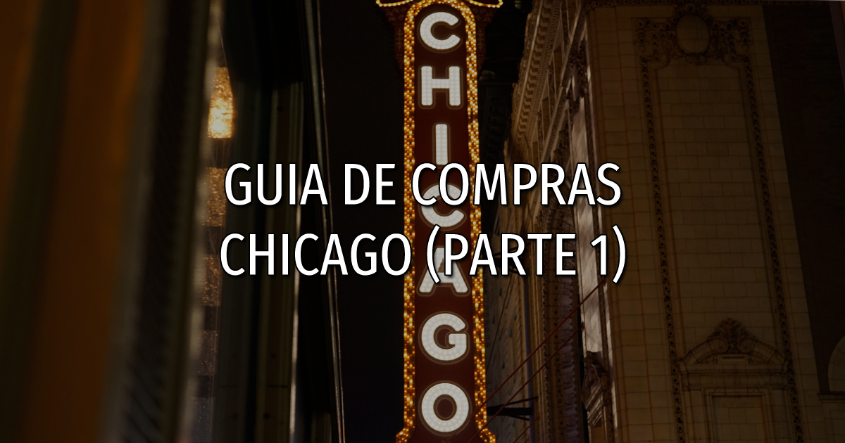 chicago 1 - Guia de compras: Chicago (Parte 1)